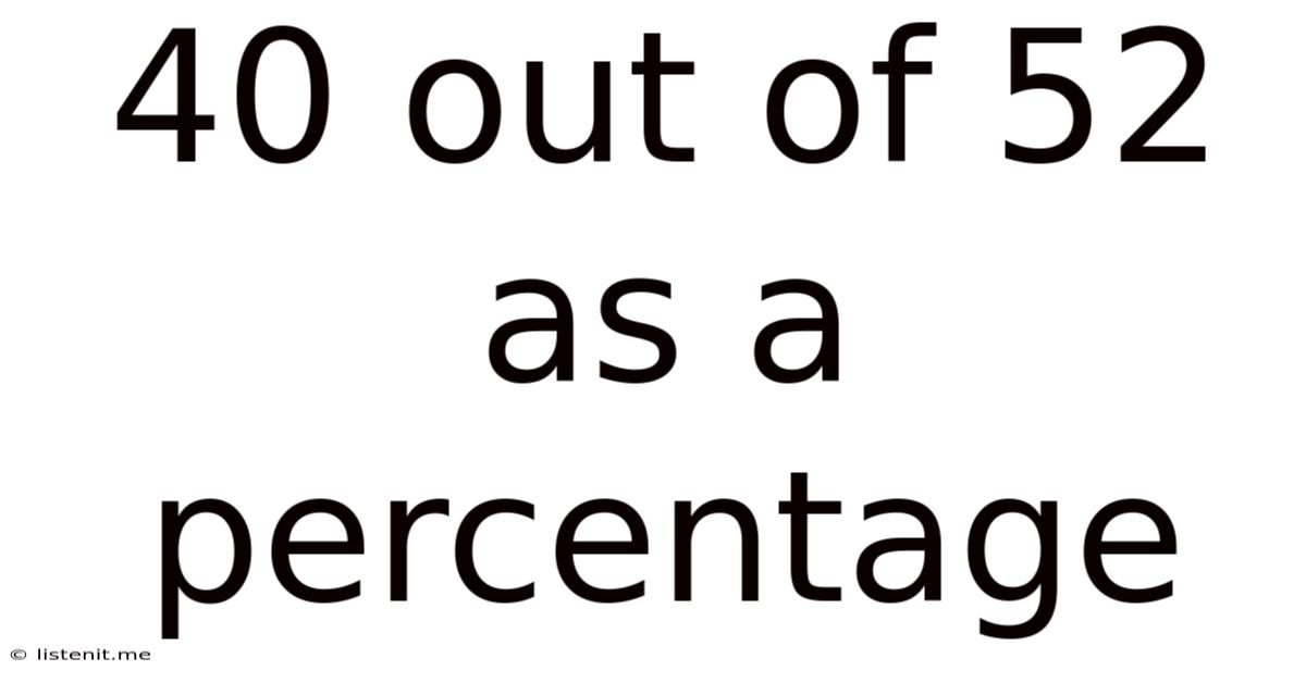 40 Out Of 52 As A Percentage