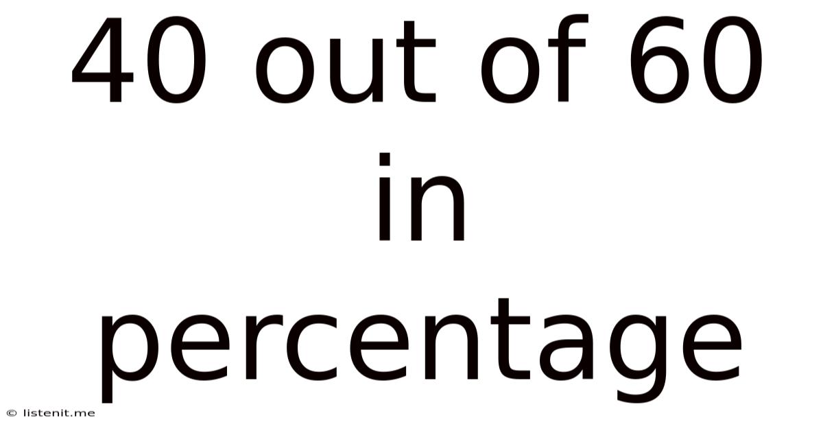 40 Out Of 60 In Percentage