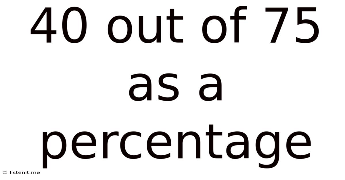 40 Out Of 75 As A Percentage