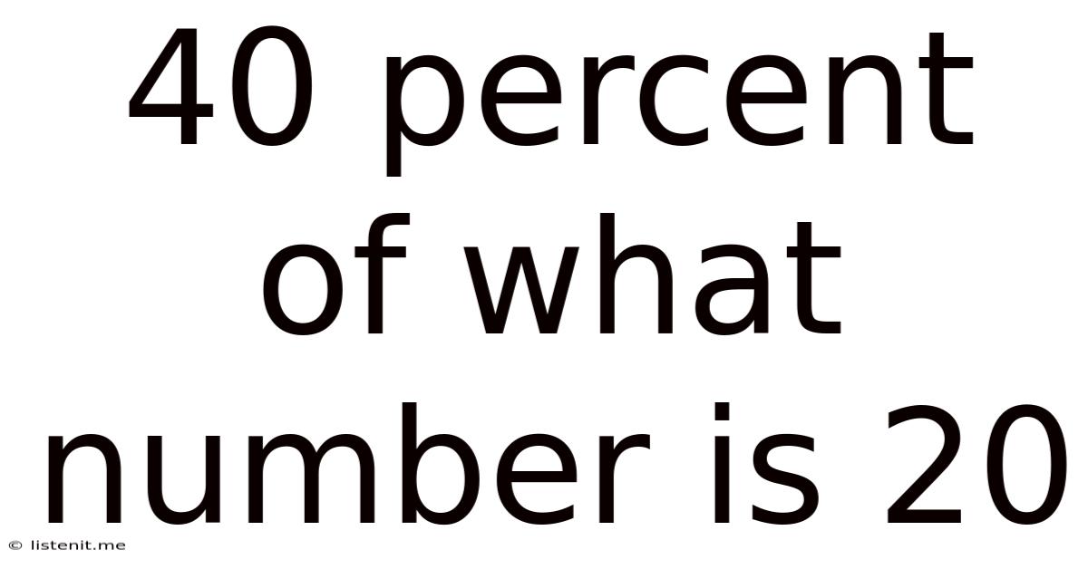 40 Percent Of What Number Is 20