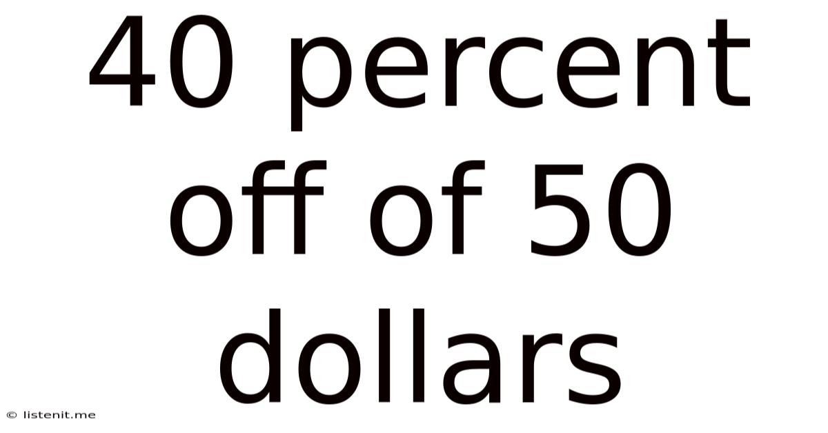 40 Percent Off Of 50 Dollars