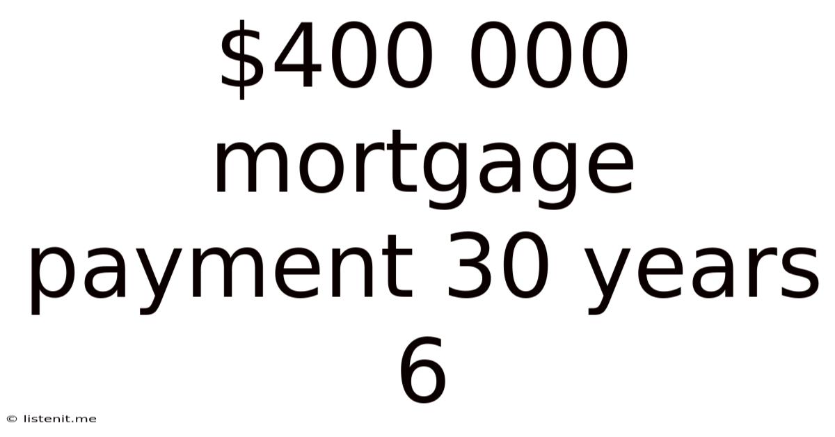 $400 000 Mortgage Payment 30 Years 6