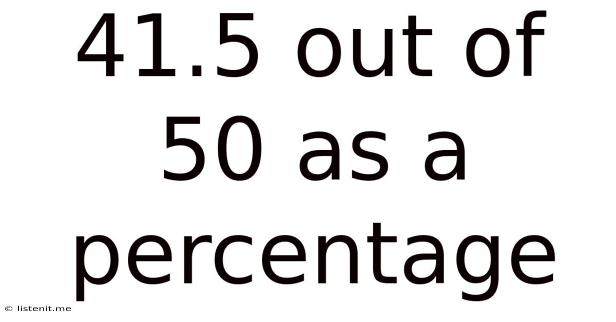 41.5 Out Of 50 As A Percentage