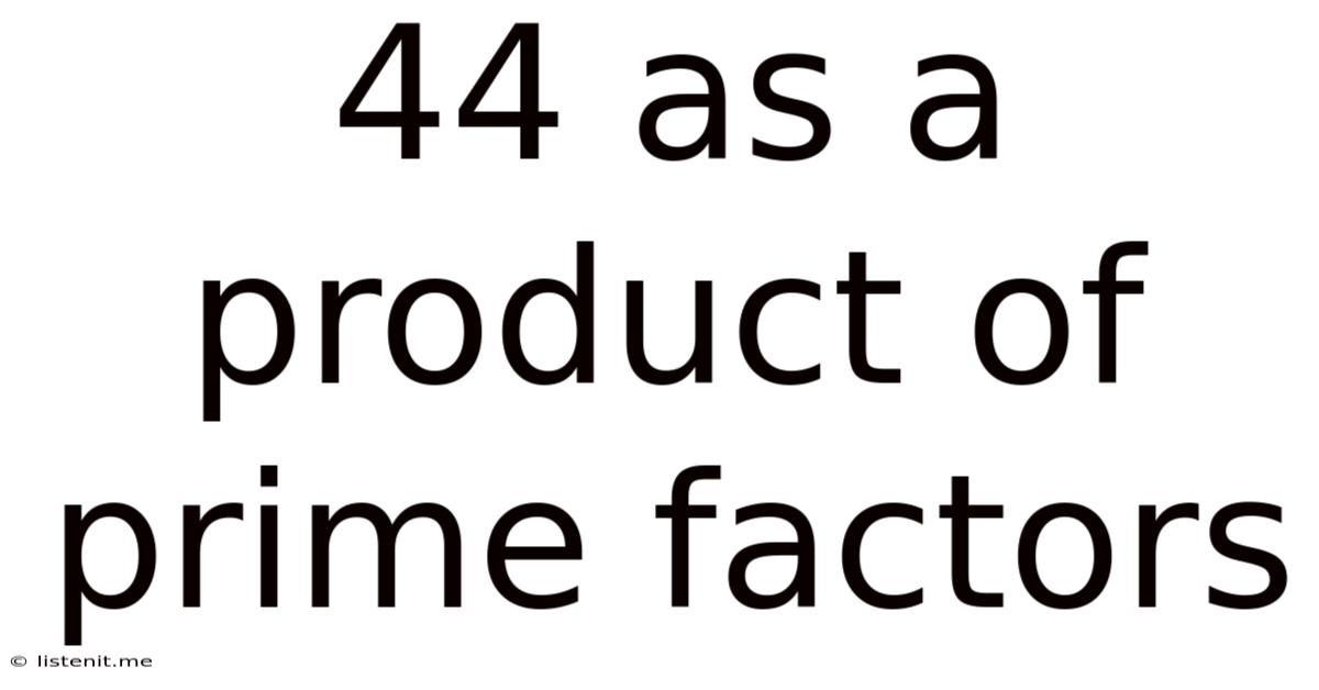 44 As A Product Of Prime Factors