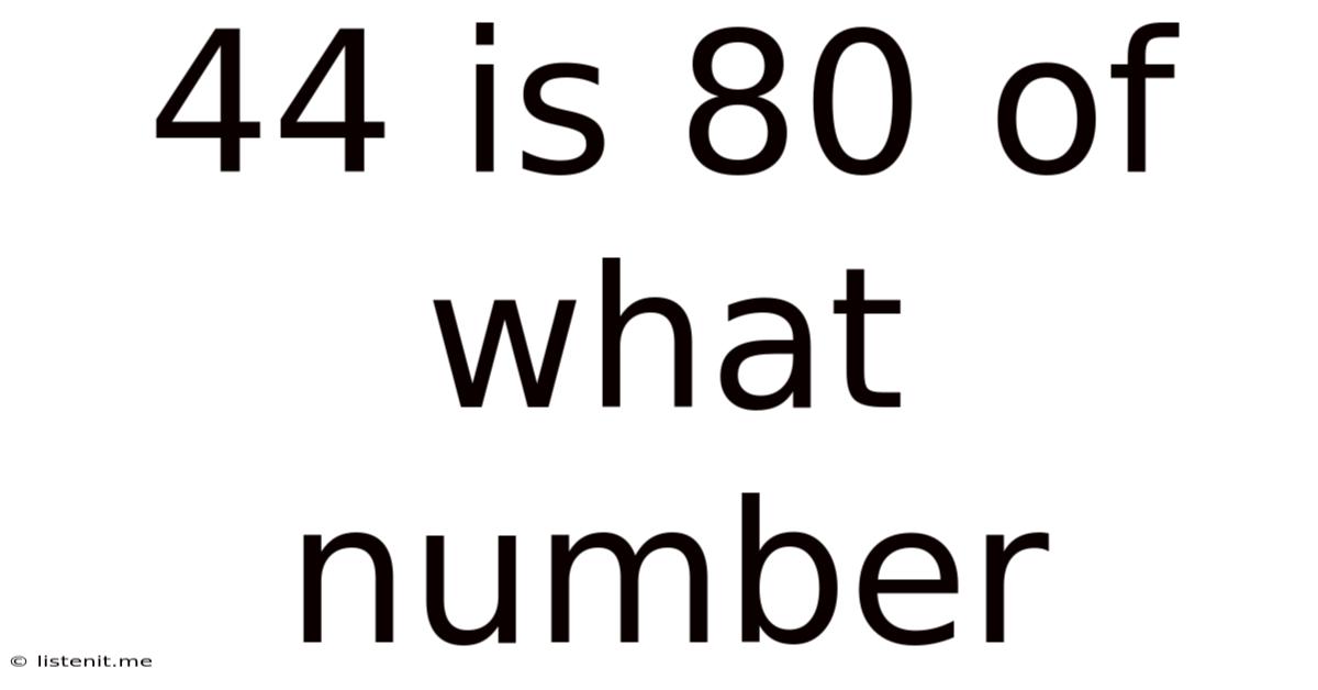 44 Is 80 Of What Number