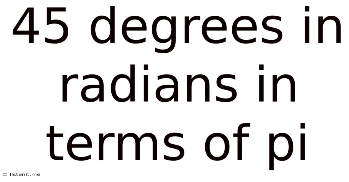 45 Degrees In Radians In Terms Of Pi