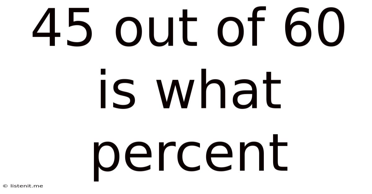 45 Out Of 60 Is What Percent