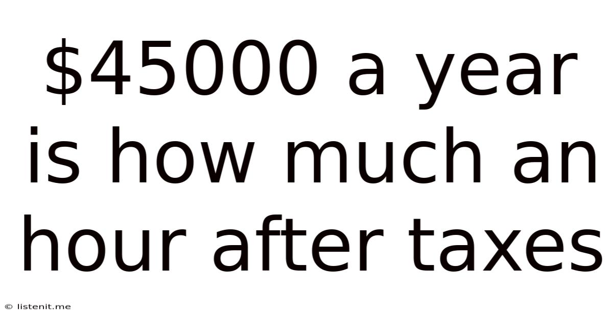 $45000 A Year Is How Much An Hour After Taxes