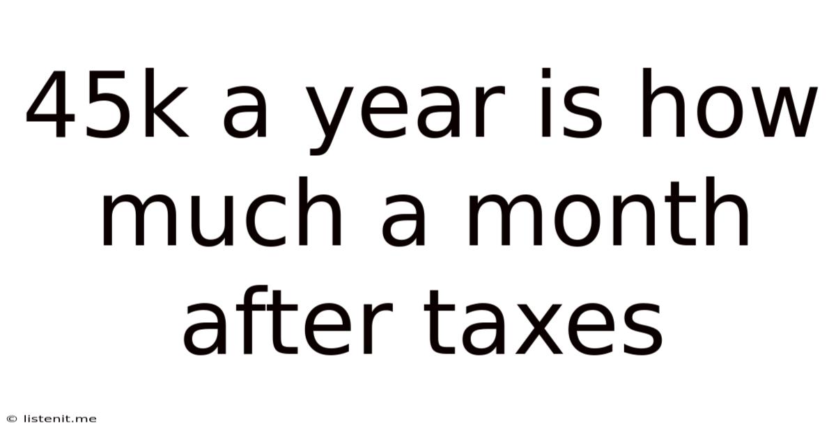 45k A Year Is How Much A Month After Taxes