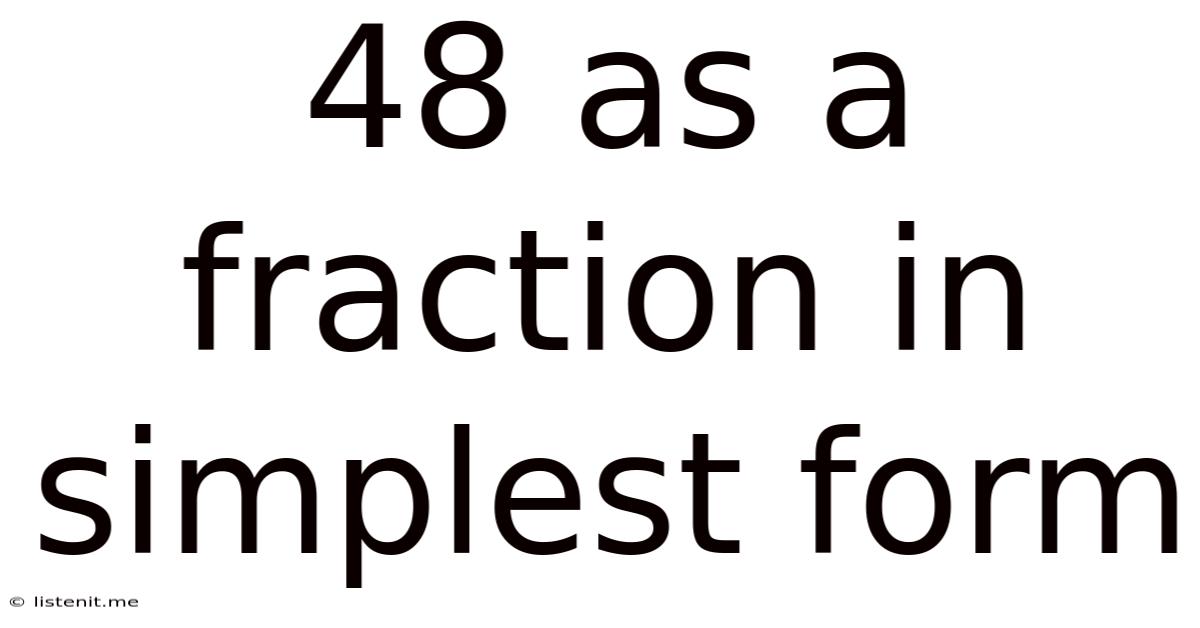 48 As A Fraction In Simplest Form