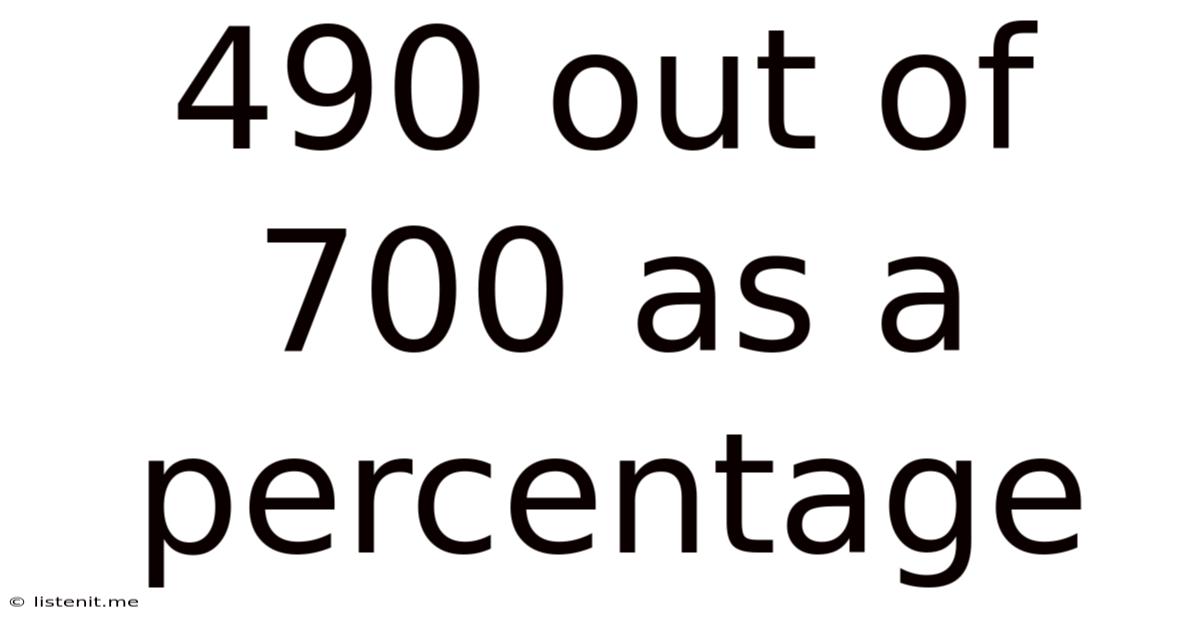 490 Out Of 700 As A Percentage