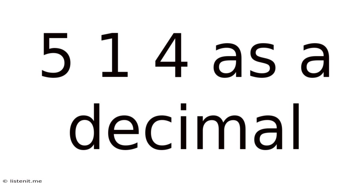 5 1 4 As A Decimal