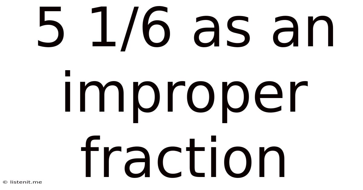 5 1/6 As An Improper Fraction