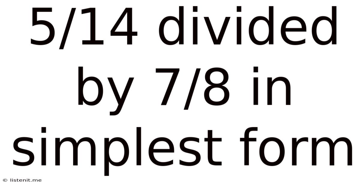5/14 Divided By 7/8 In Simplest Form