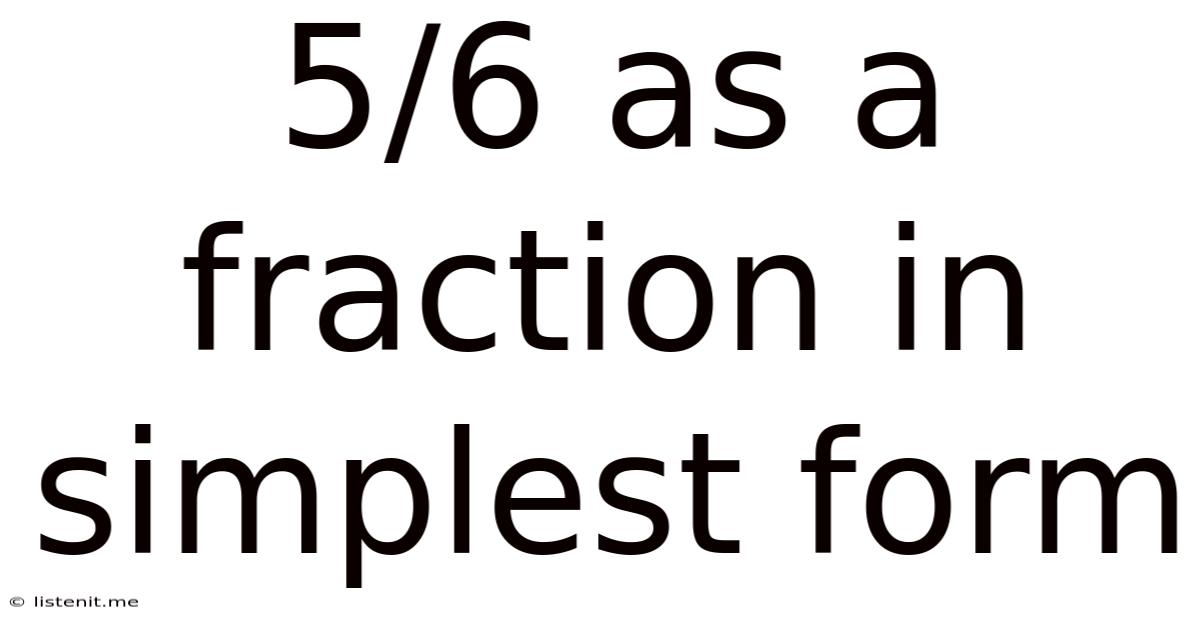 5/6 As A Fraction In Simplest Form