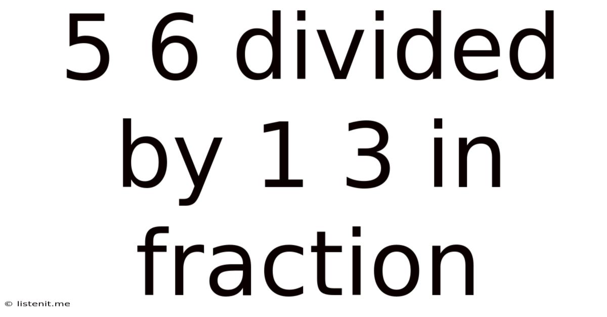 5/6 Divided By 1/3 In Fraction