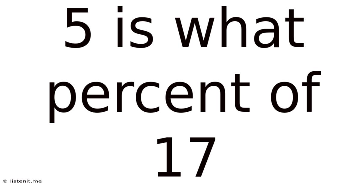 5 Is What Percent Of 17