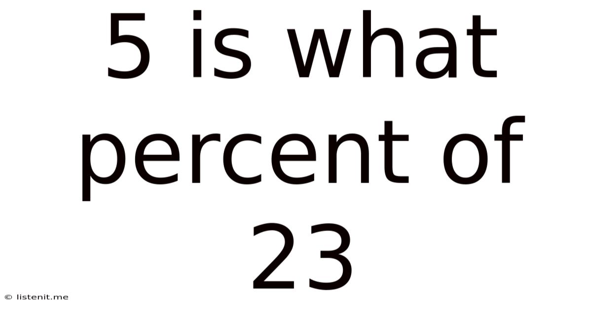 5 Is What Percent Of 23