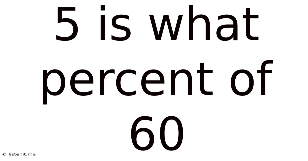 5 Is What Percent Of 60
