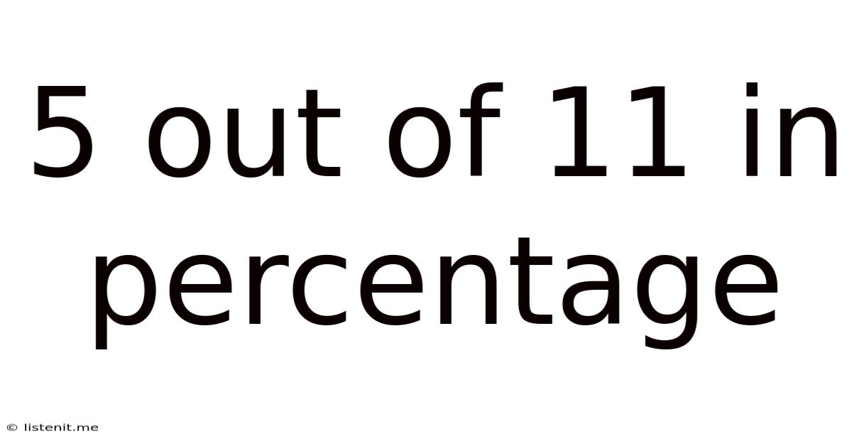 5 Out Of 11 In Percentage