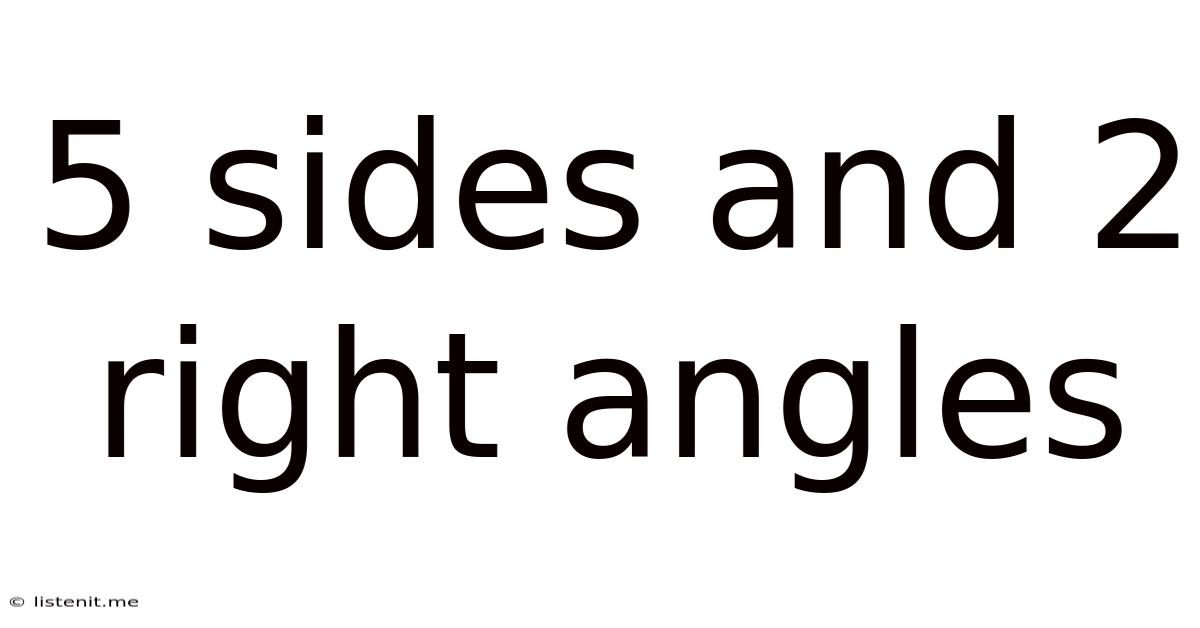 5 Sides And 2 Right Angles