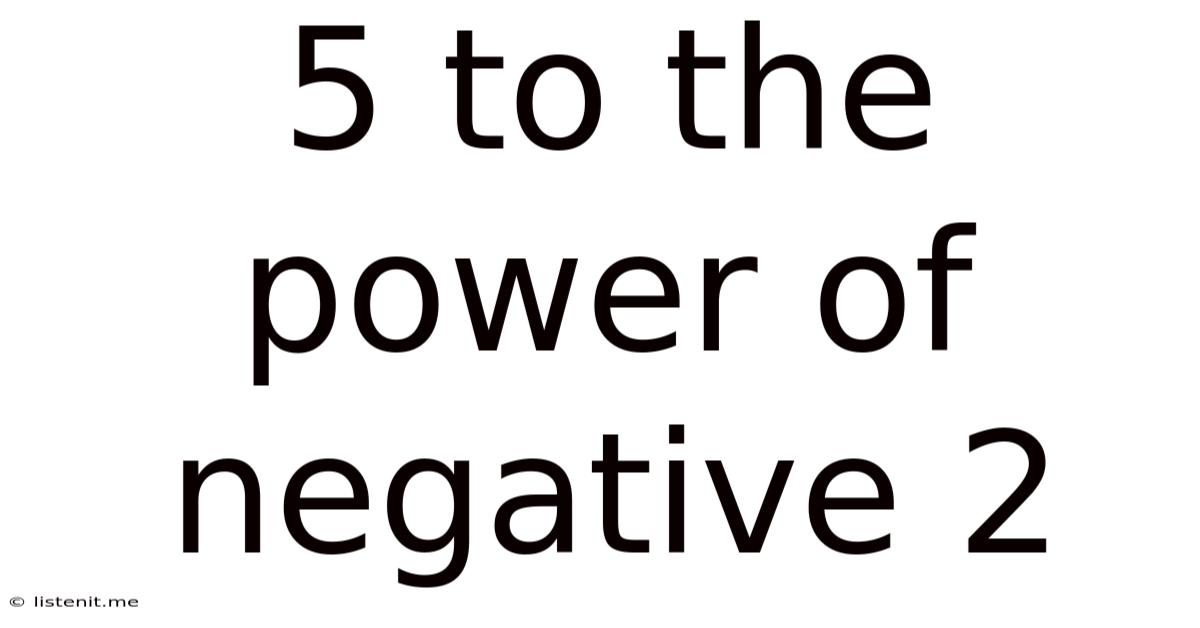 5 To The Power Of Negative 2
