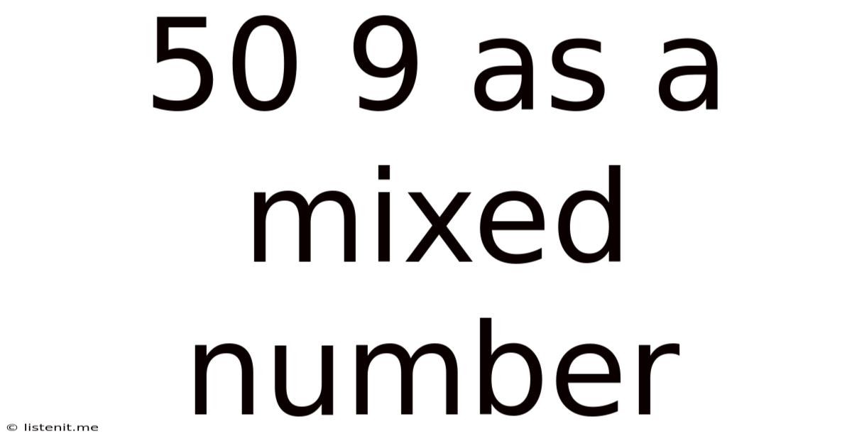 50 9 As A Mixed Number