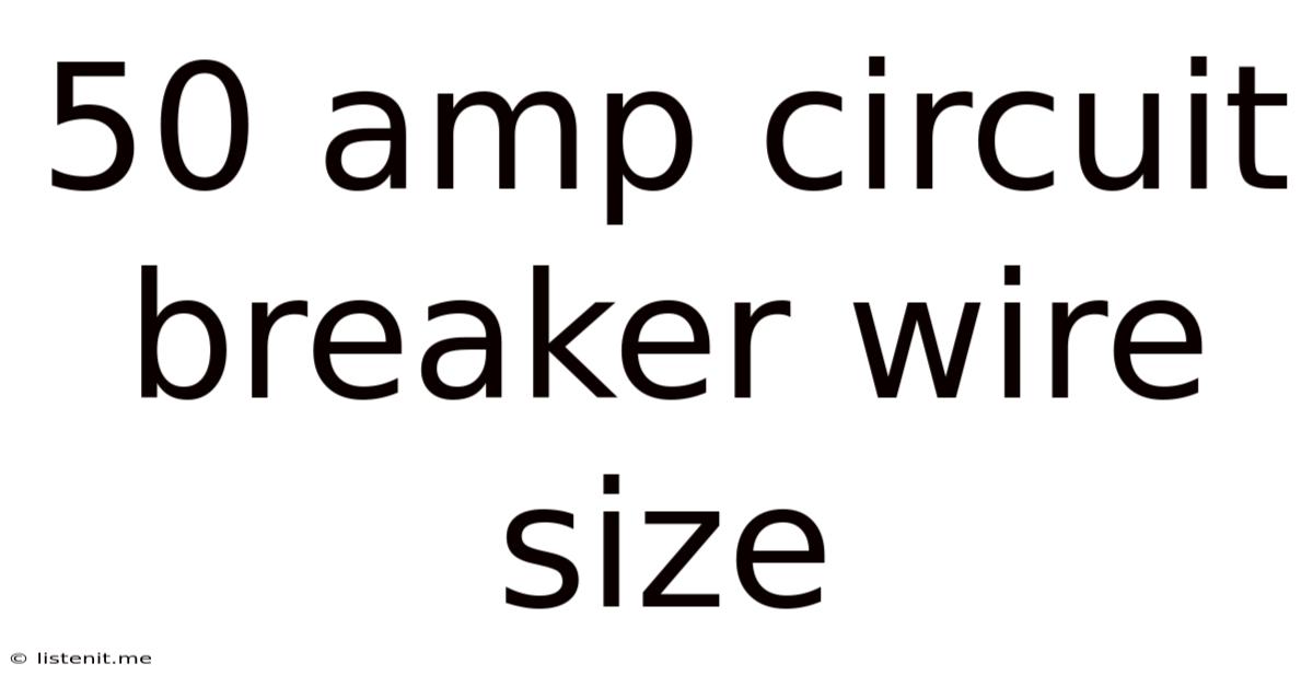 50 Amp Circuit Breaker Wire Size