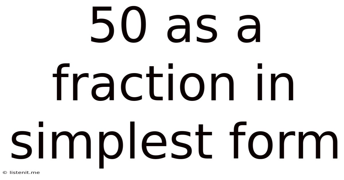 50 As A Fraction In Simplest Form
