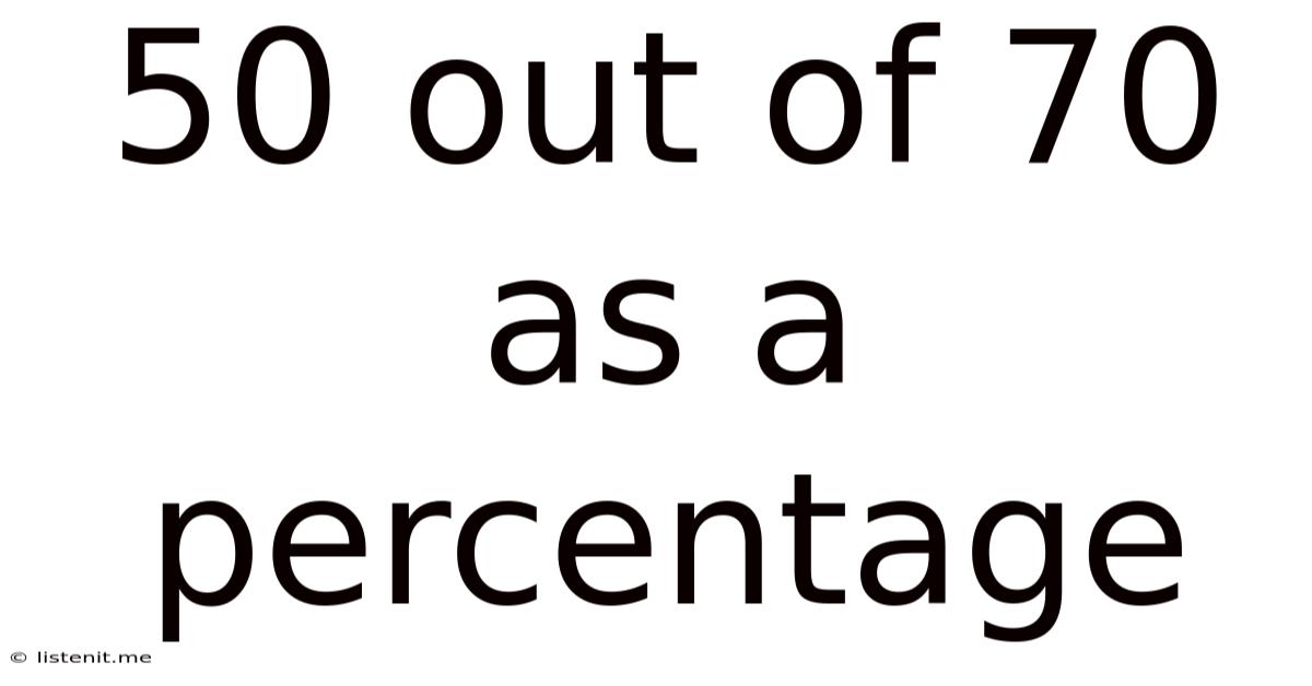 50 Out Of 70 As A Percentage