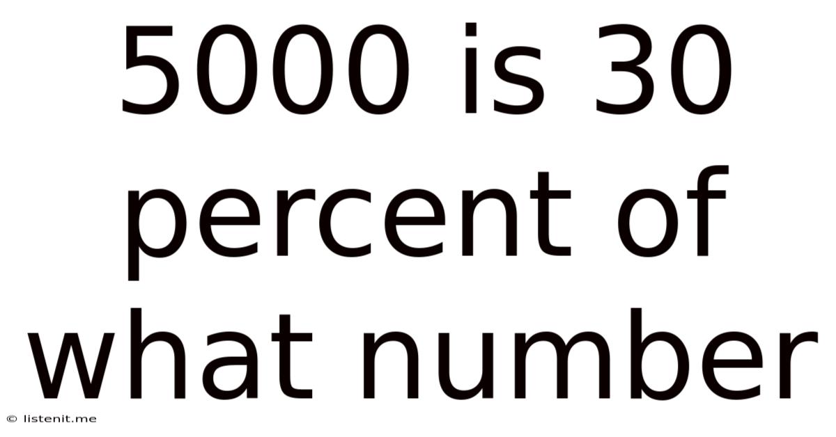 5000 Is 30 Percent Of What Number