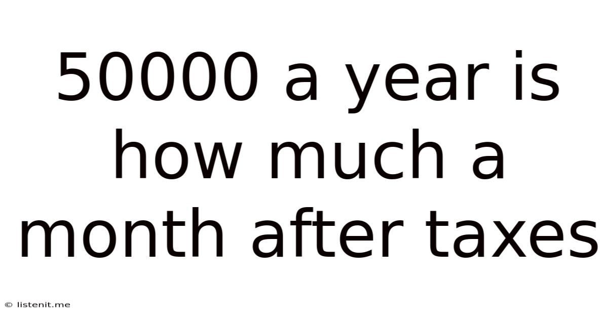 50000 A Year Is How Much A Month After Taxes