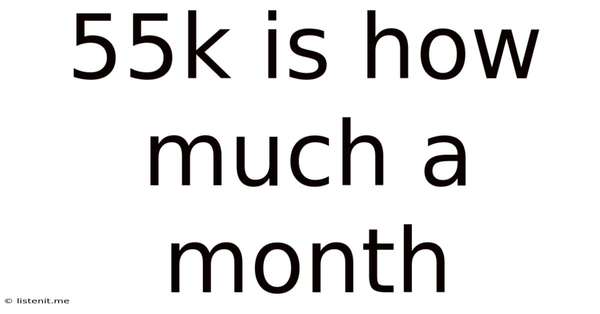 55k Is How Much A Month