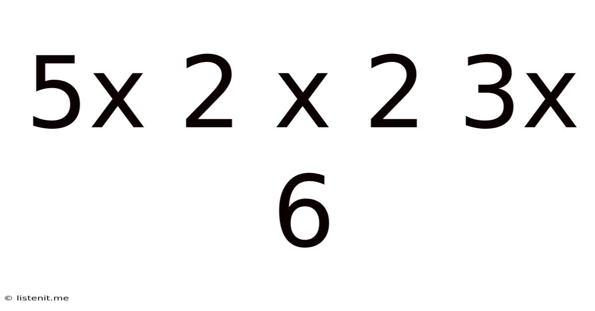5x 2 X 2 3x 6