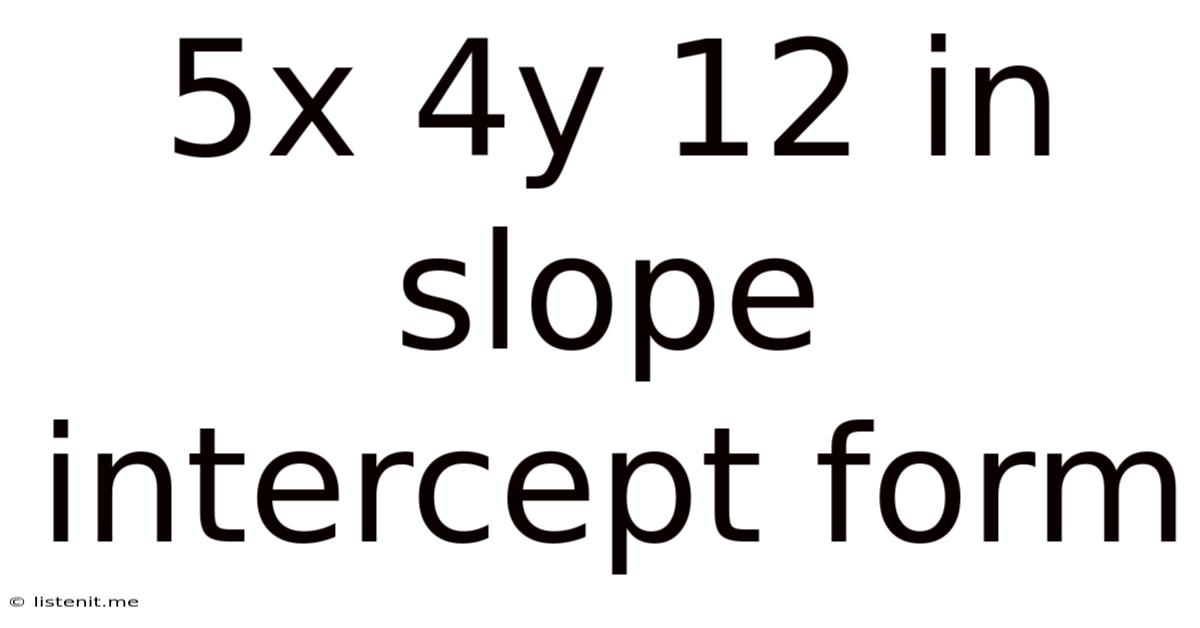 5x 4y 12 In Slope Intercept Form