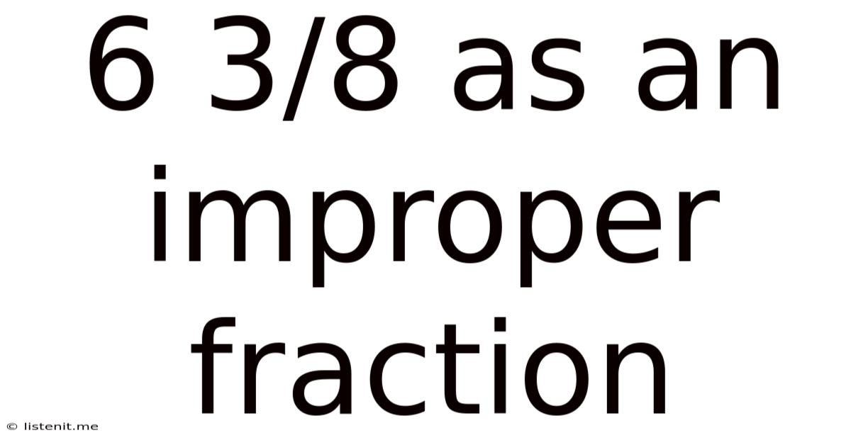 6 3/8 As An Improper Fraction