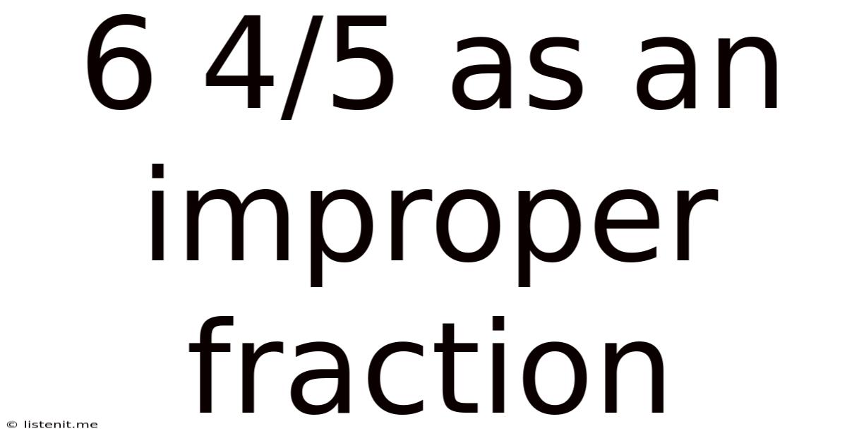6 4/5 As An Improper Fraction