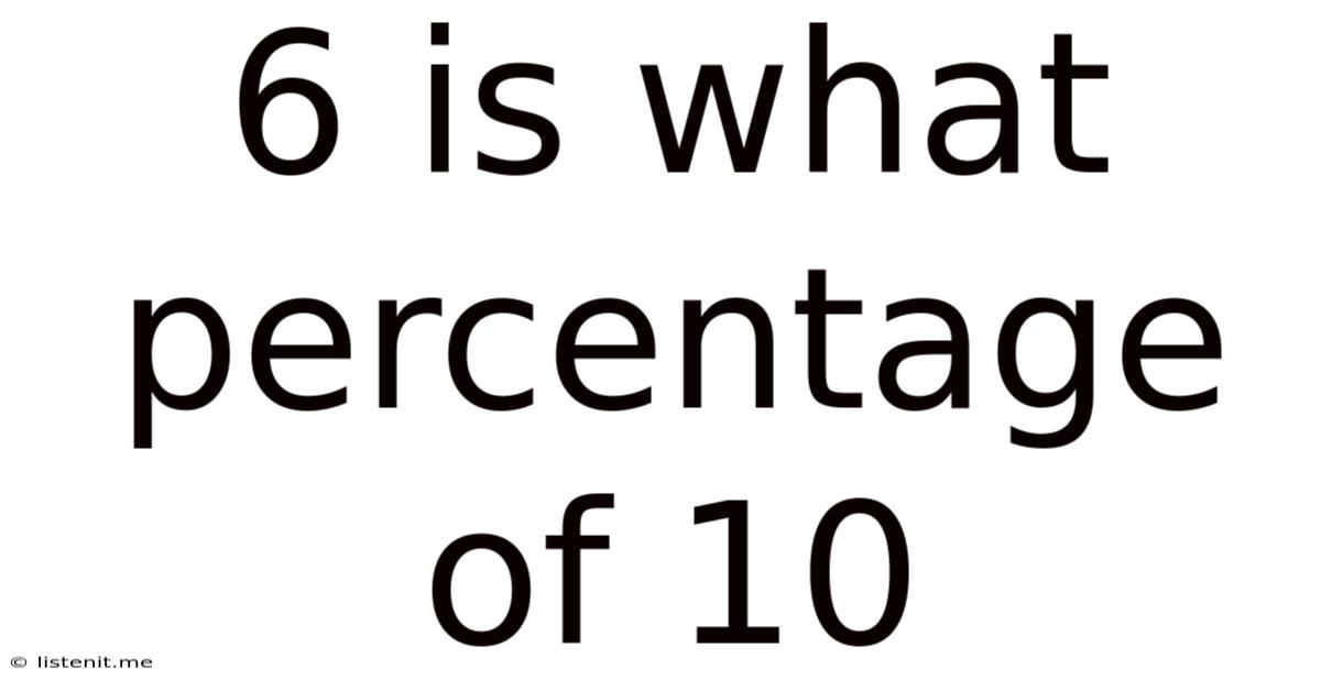 6 Is What Percentage Of 10