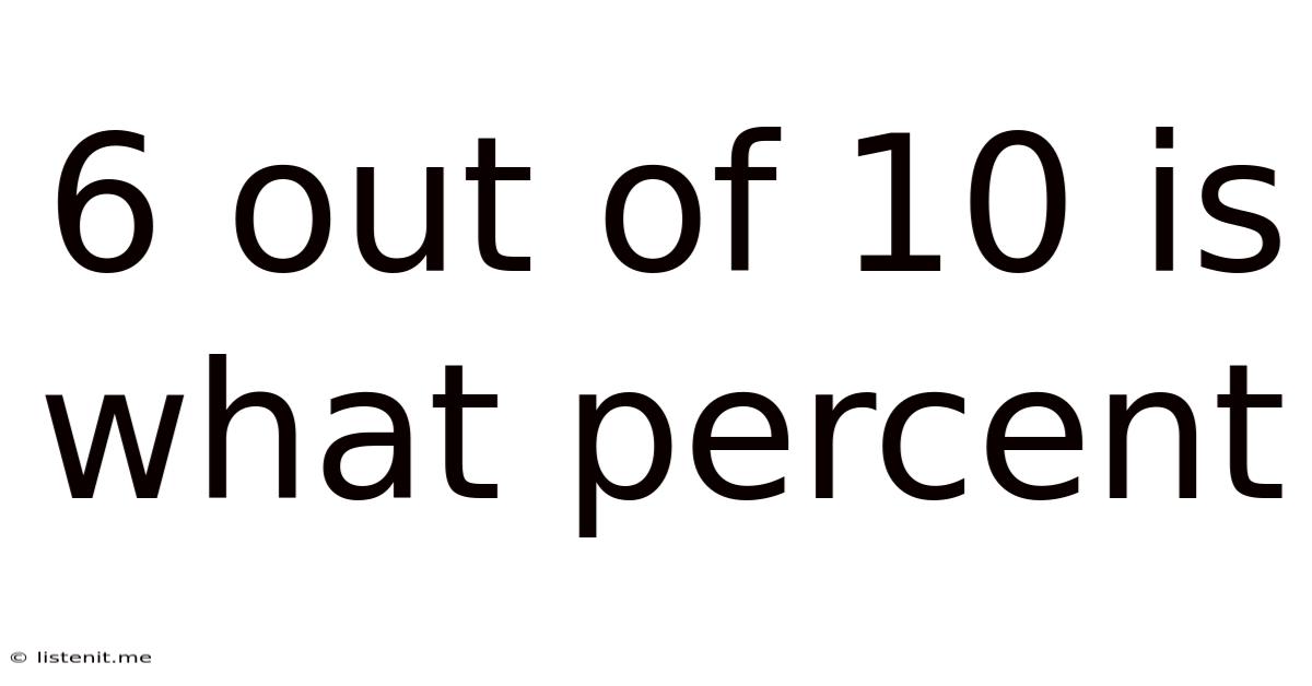 6 Out Of 10 Is What Percent