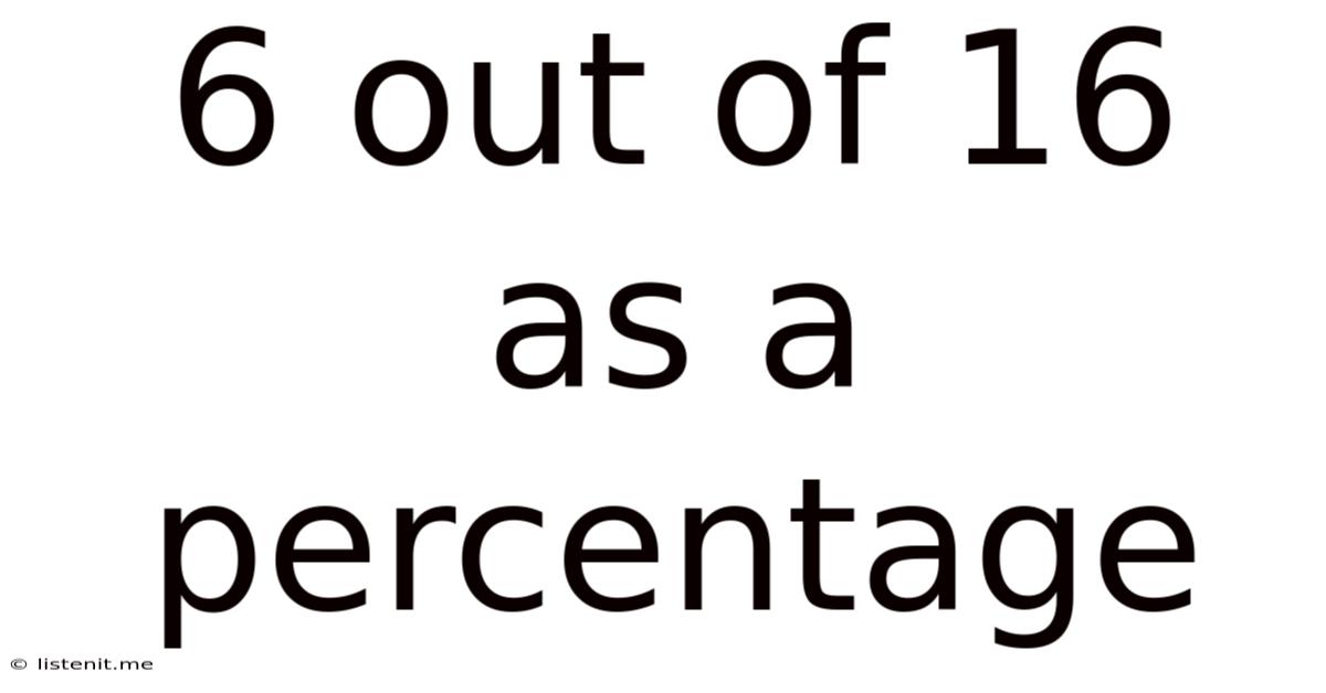 6 Out Of 16 As A Percentage