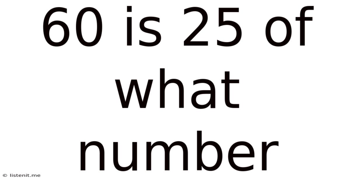 60 Is 25 Of What Number
