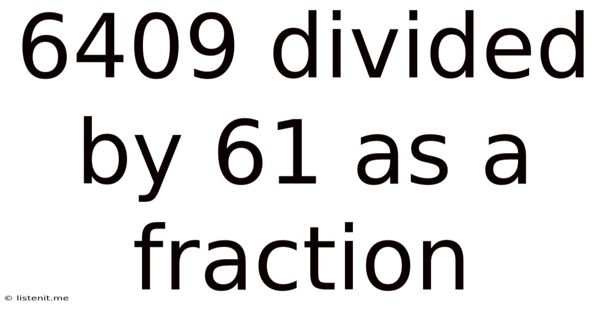 6409 Divided By 61 As A Fraction