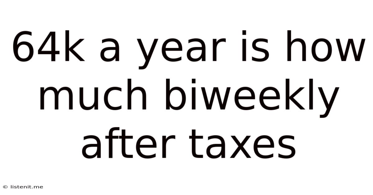 64k A Year Is How Much Biweekly After Taxes