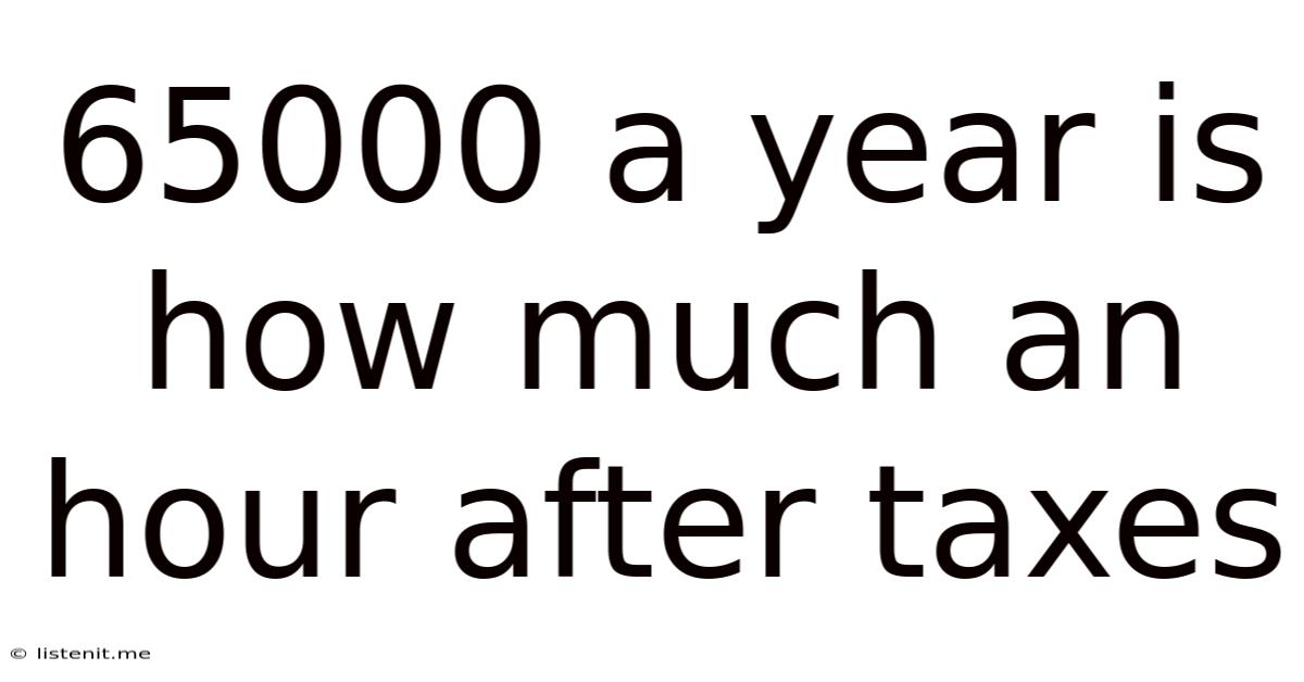 65000 A Year Is How Much An Hour After Taxes