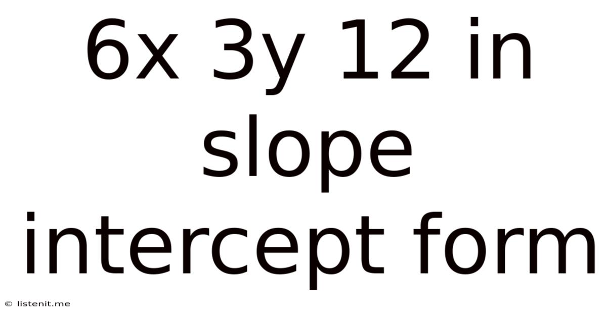6x 3y 12 In Slope Intercept Form