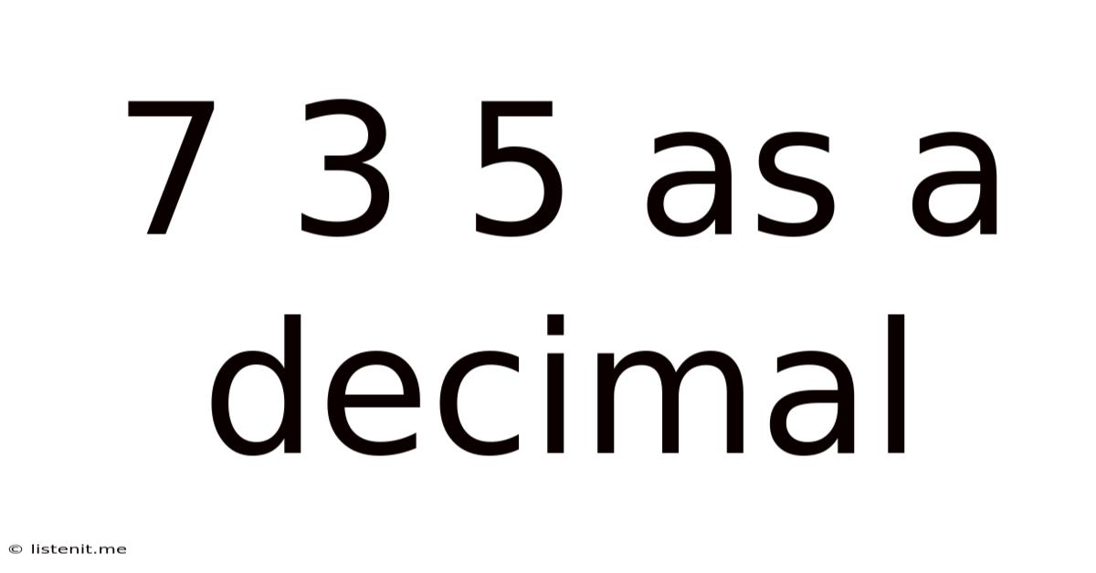 7 3 5 As A Decimal