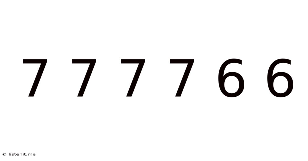 7 7 7 7 6 6