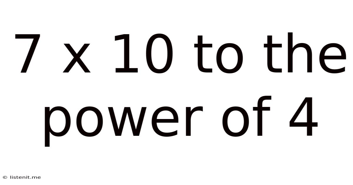7 X 10 To The Power Of 4