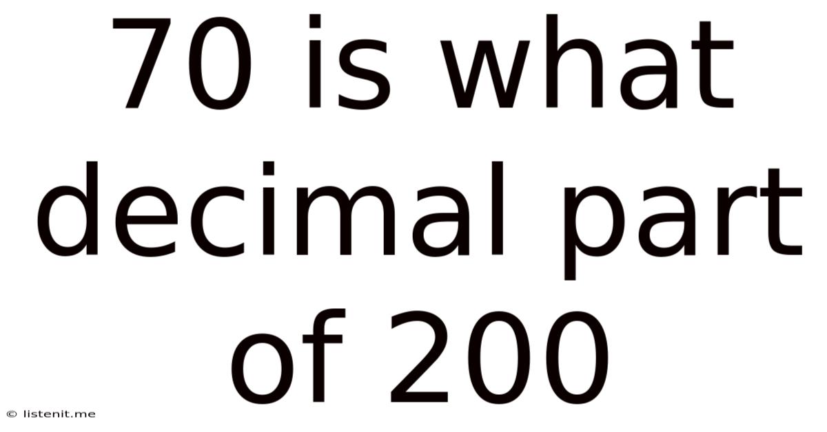 70 Is What Decimal Part Of 200