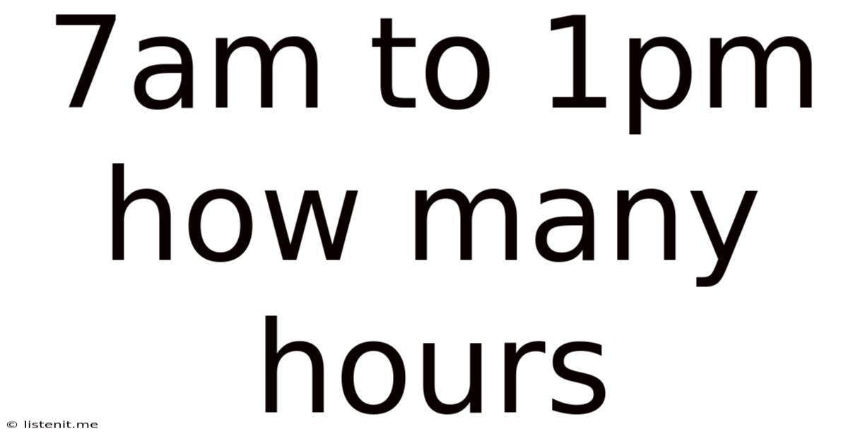 7am To 1pm How Many Hours